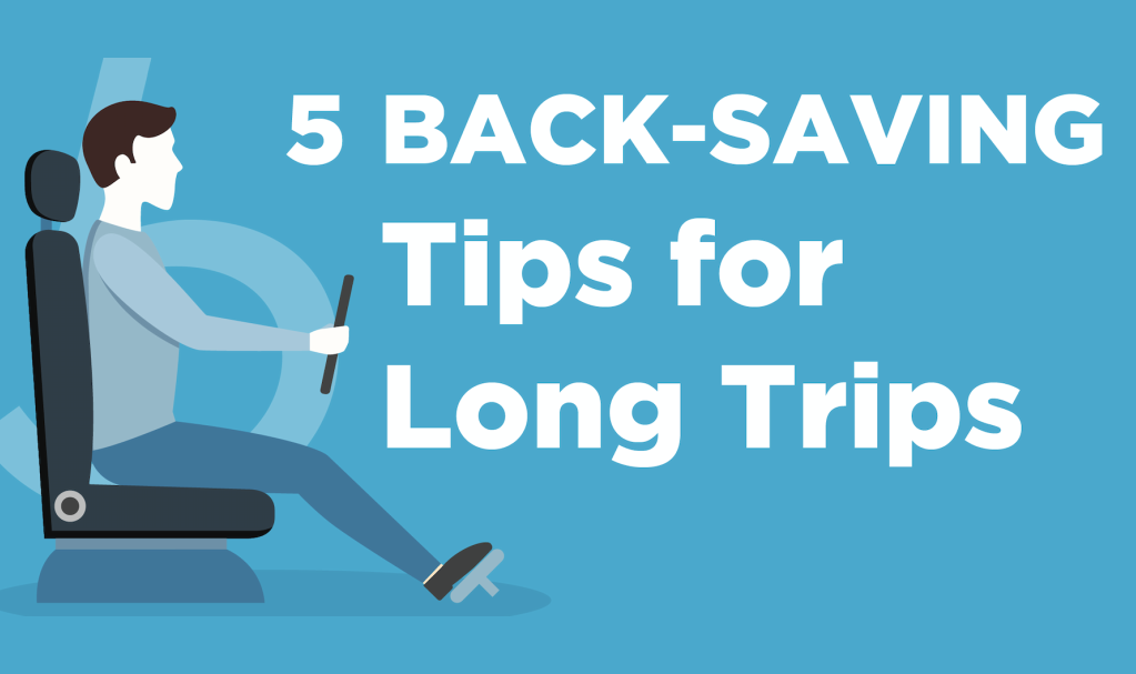 5 back saving tips for long trips dr chris mascetta