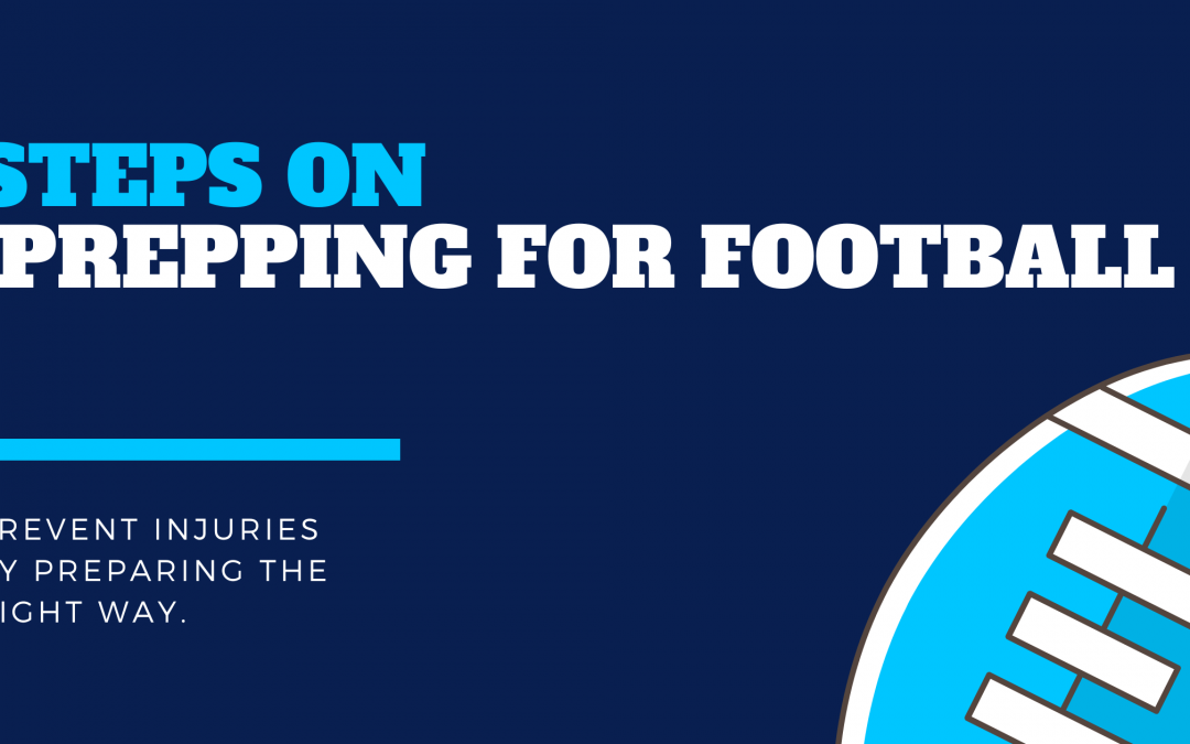Steps on Prepping for Football