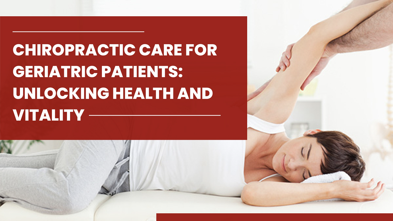 Chiropractic Care for Geriatric Patients