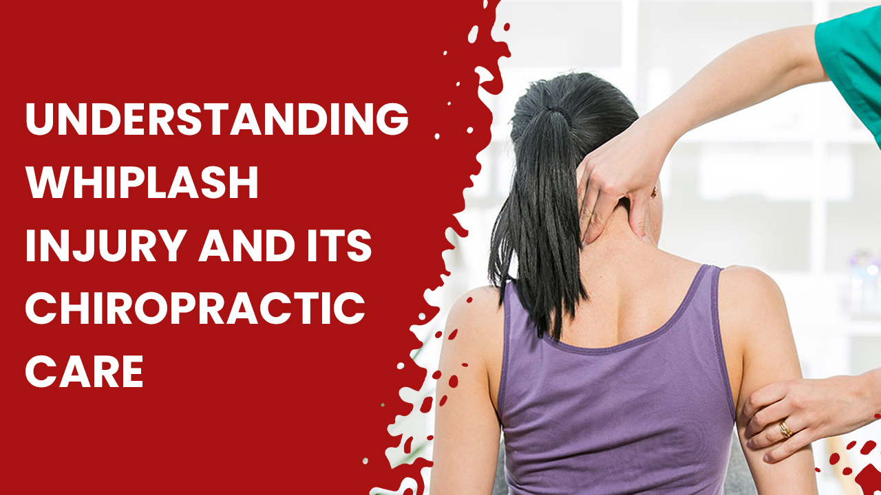 Whiplash Injury And Its Chiropractic Care