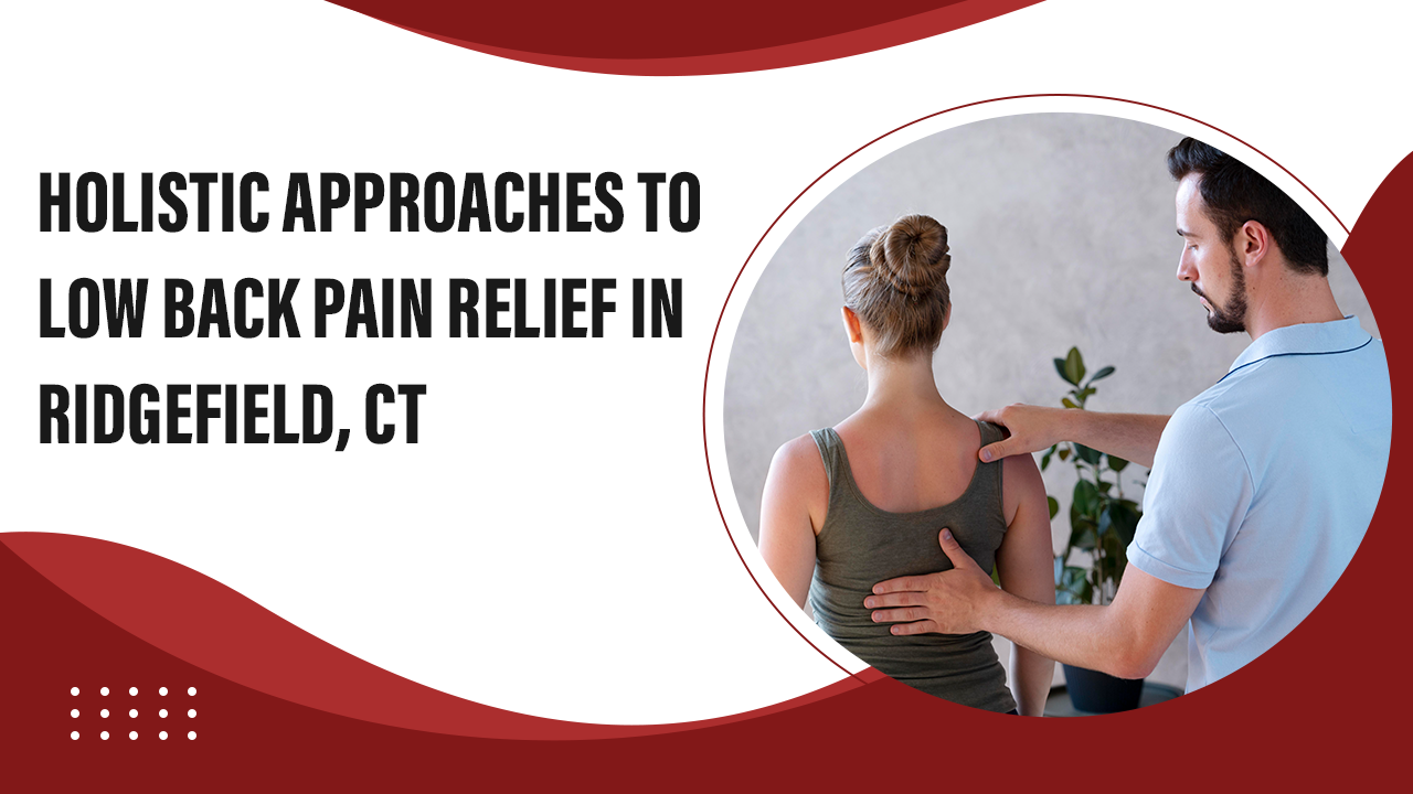 Low Back Pain Relief In Ridgefield CT