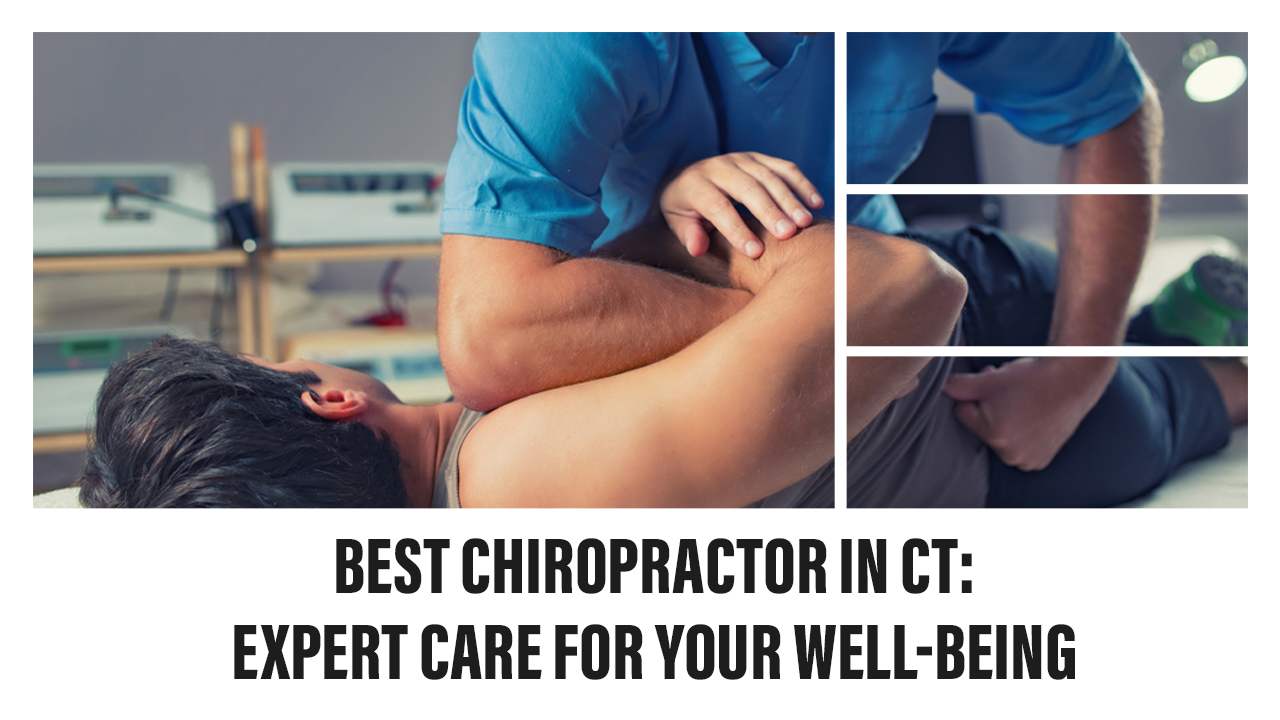 Best Chiropractor in CT